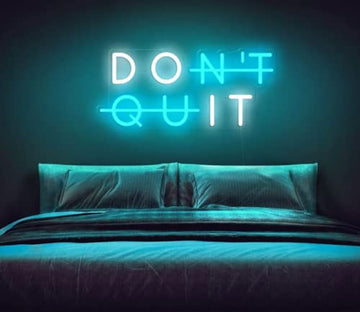 Don't Quit Neon Sign