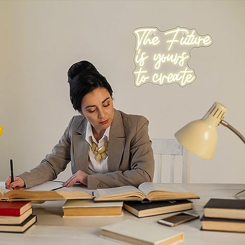 The Future is Yours to Create Neon Sign