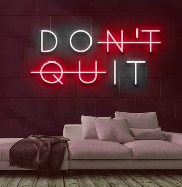Don't Quit Neon Sign