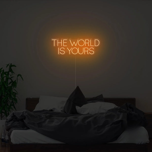 The World Is Yours Neon Sign