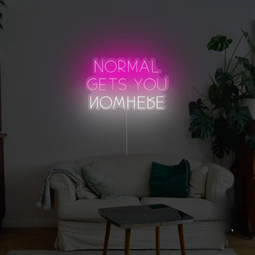 Normal Gets You Nowhere Neon Sign