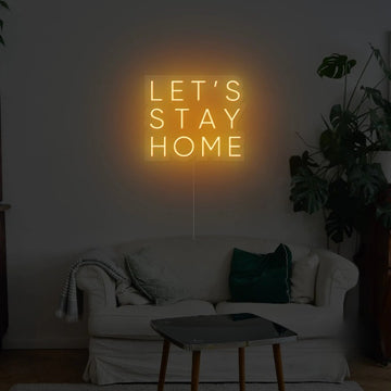 Let's Stay Home Neon Sign