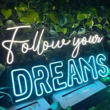 Follow Your Dreams Neon Sign