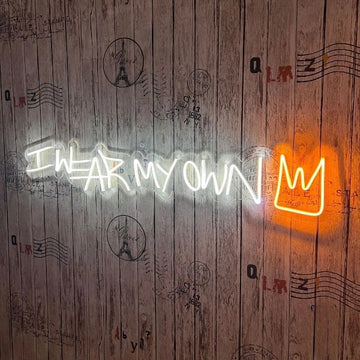 I Wear My Own Crown Neon Sign