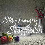 Stay Hungry Stay Foolish Neon Sign