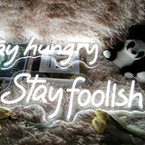 Stay Hungry Stay Foolish Neon Sign