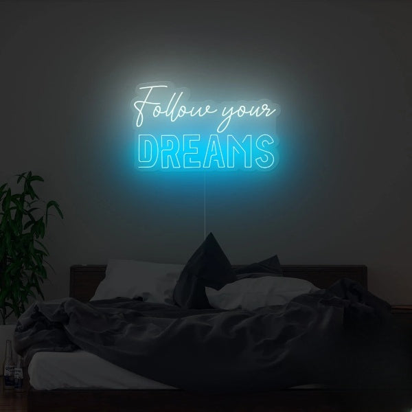 Follow Your Dreams Neon Sign