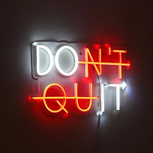 Don't Quit Neon Light Sign